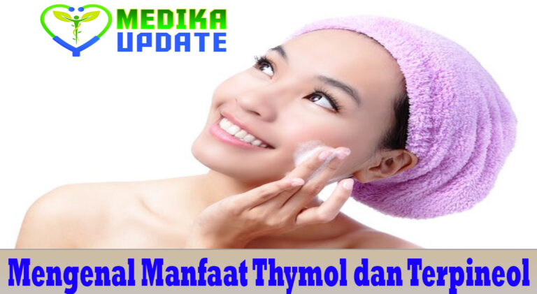 Mengenal Manfaat Thymol dan Terpineol