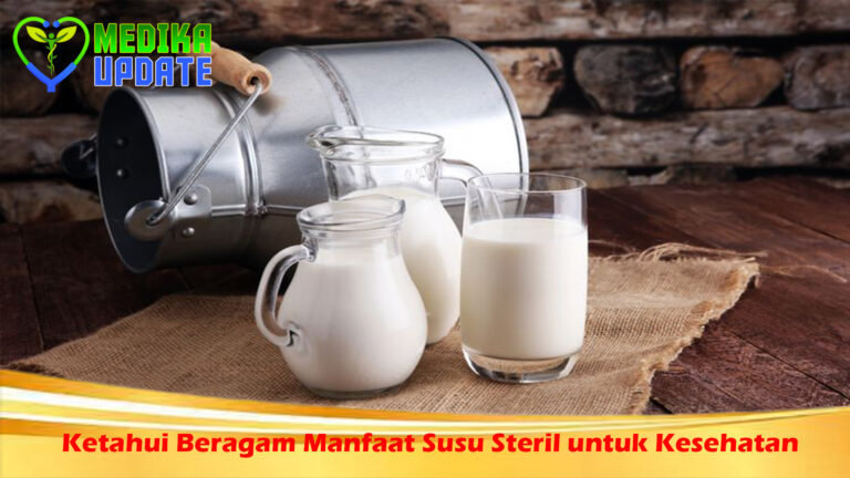 Ketahui Beragam Manfaat Susu Steril untuk Kesehatan